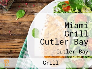 Miami Grill Cutler Bay