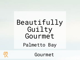 Beautifully Guilty Gourmet