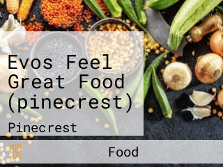 Evos Feel Great Food (pinecrest)