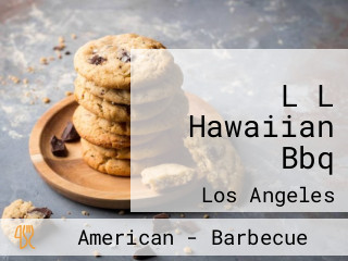 L L Hawaiian Bbq