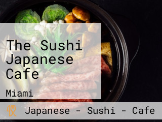 The Sushi Japanese Cafe