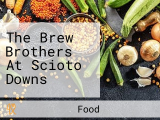 The Brew Brothers At Scioto Downs