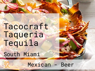 Tacocraft Taqueria Tequila