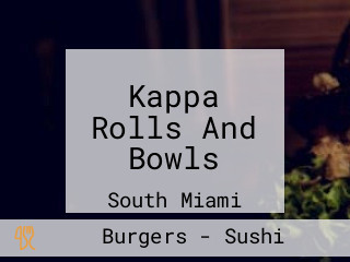 Kappa Rolls And Bowls