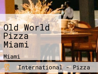 Old World Pizza Miami