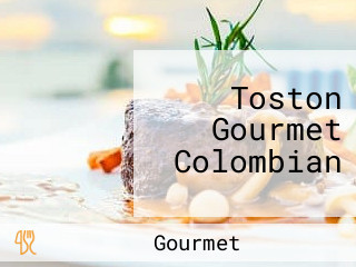 Toston Gourmet Colombian