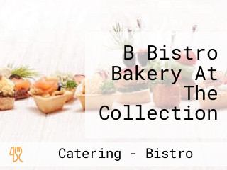 B Bistro Bakery At The Collection