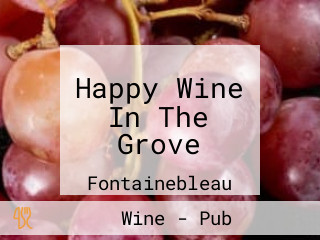 Happy Wine In The Grove