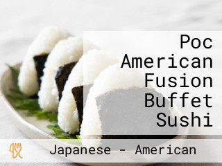 Poc American Fusion Buffet Sushi