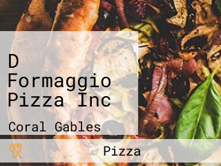 D Formaggio Pizza Inc