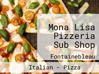 Mona Lisa Pizzeria Sub Shop