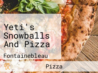 Yeti's Snowballs And Pizza