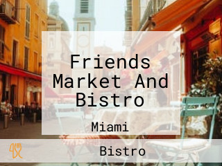 Friends Market And Bistro