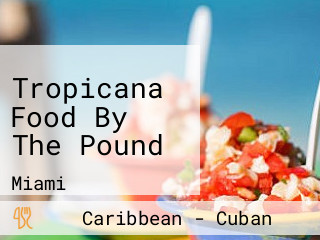 Tropicana Food By The Pound