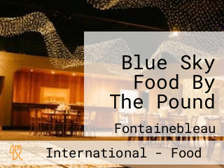 Blue Sky Food By The Pound