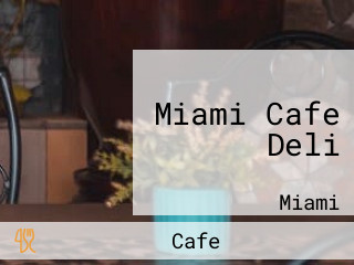 Miami Cafe Deli