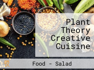 Plant Theory Creative Cuisine