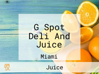 G Spot Deli And Juice