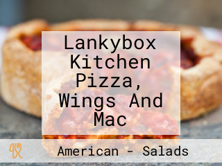 Lankybox Kitchen Pizza, Wings And Mac