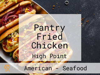 Pantry Fried Chicken