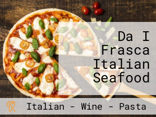 Da I Frasca Italian Seafood