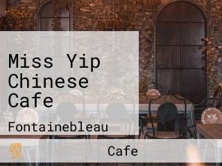 Miss Yip Chinese Cafe