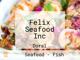 Felix Seafood Inc