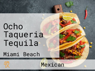 Ocho Taqueria Tequila