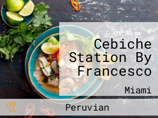 Cebiche Station By Francesco