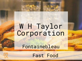 W H Taylor Corporation