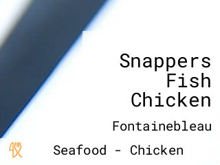 Snappers Fish Chicken