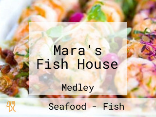 Mara's Fish House