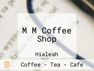 M M Coffee Shop