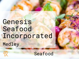 Genesis Seafood Incorporated