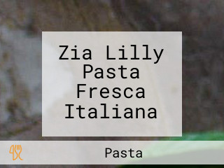 Zia Lilly Pasta Fresca Italiana