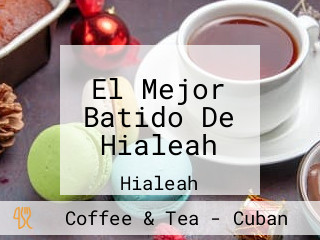 El Mejor Batido De Hialeah