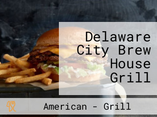 Delaware City Brew House Grill