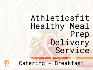 Athleticsfit Healthy Meal Prep Delivery Service