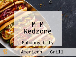 M M Redzone