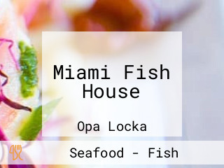 Miami Fish House