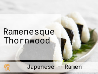 Ramenesque Thornwood