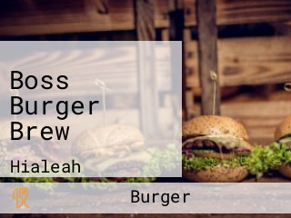 Boss Burger Brew