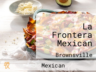 La Frontera Mexican