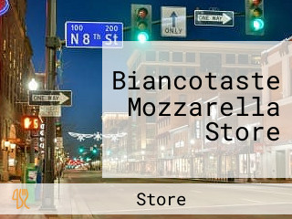 Biancotaste Mozzarella Store