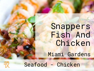 Snappers Fish And Chicken