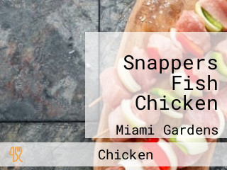 Snappers Fish Chicken