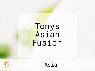 Tonys Asian Fusion