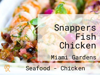 Snappers Fish Chicken