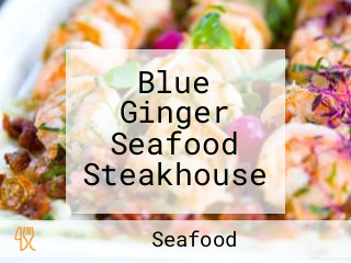 Blue Ginger Seafood Steakhouse