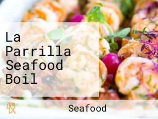 La Parrilla Seafood Boil